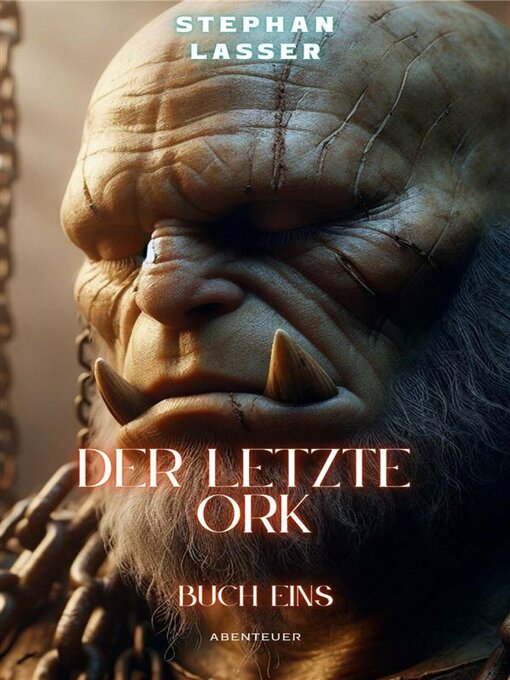 Title details for Der letzte Ork by Stephan Lasser - Available
